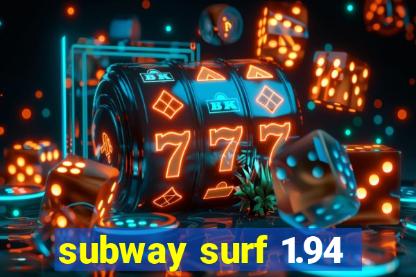 subway surf 1.94